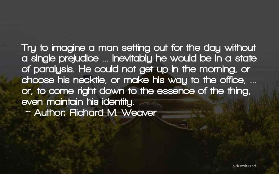 Richard M. Weaver Quotes 1953956