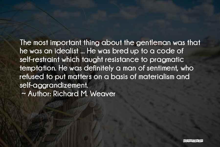 Richard M. Weaver Quotes 2024510