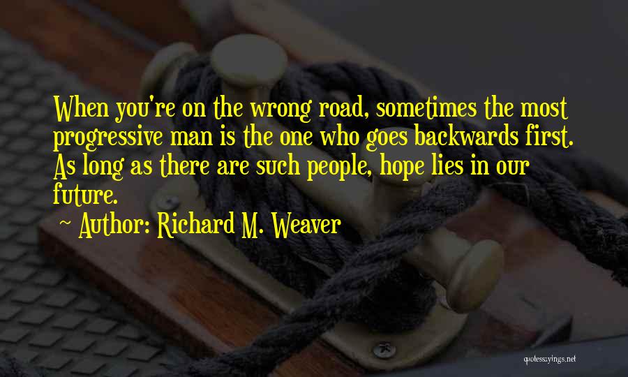 Richard M. Weaver Quotes 2212569