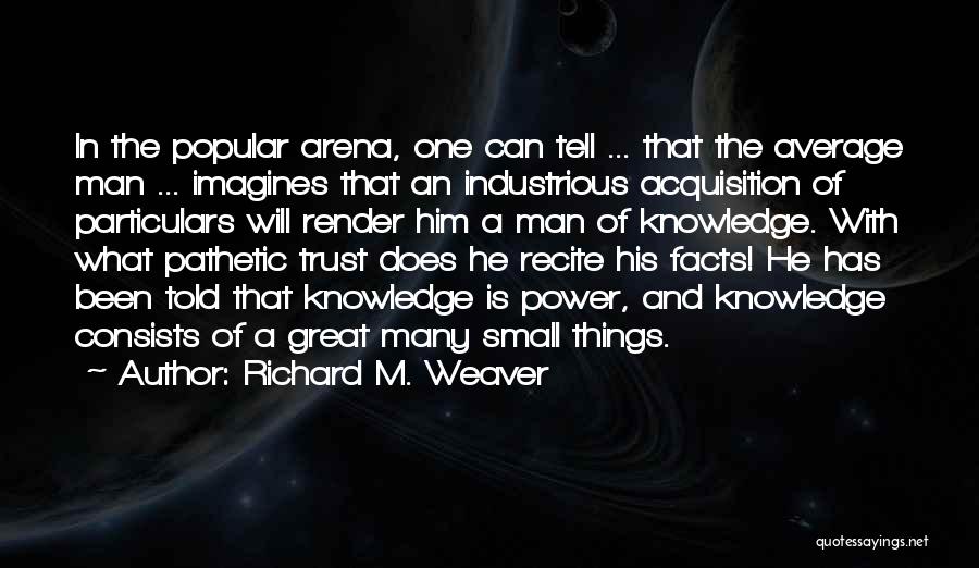 Richard M. Weaver Quotes 2230832