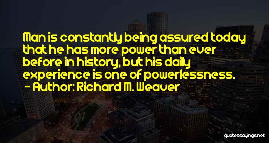 Richard M. Weaver Quotes 622857
