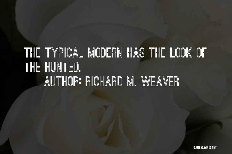 Richard M. Weaver Quotes 812776