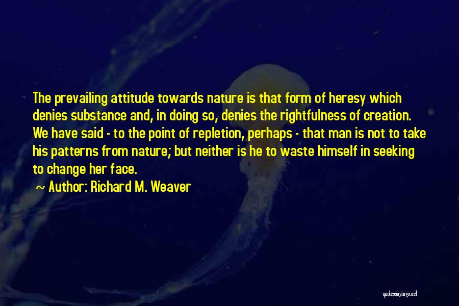 Richard M. Weaver Quotes 884453