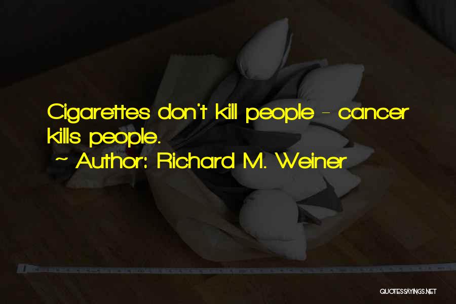 Richard M. Weiner Quotes 1325134