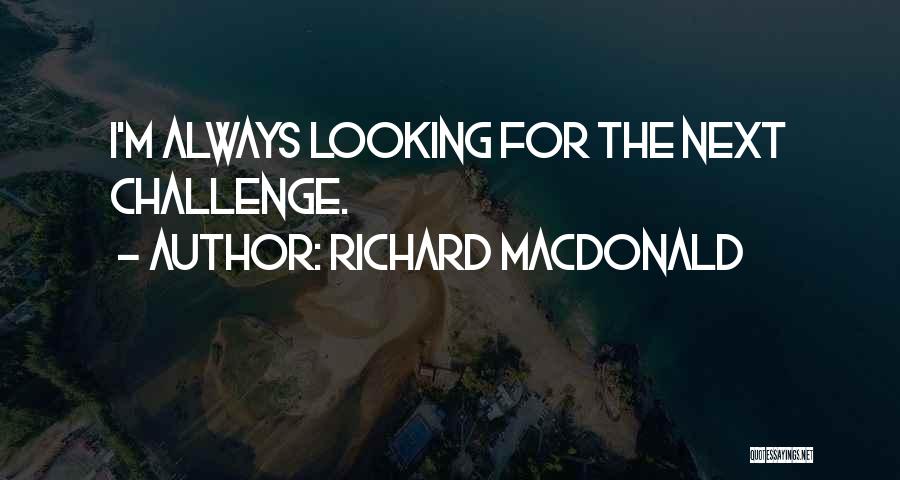 Richard MacDonald Quotes 2138835