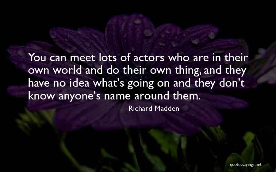 Richard Madden Quotes 103160 Richard Madden Quotes 103160
