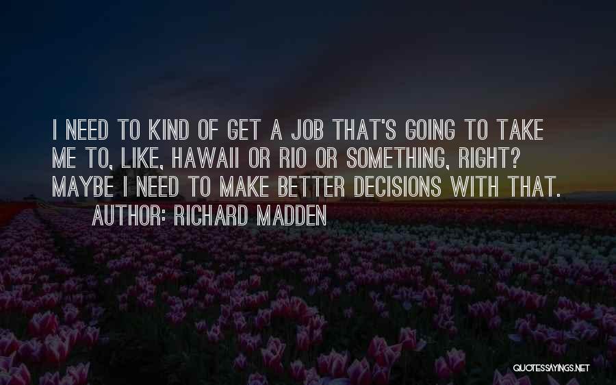 Richard Madden Quotes 1125762