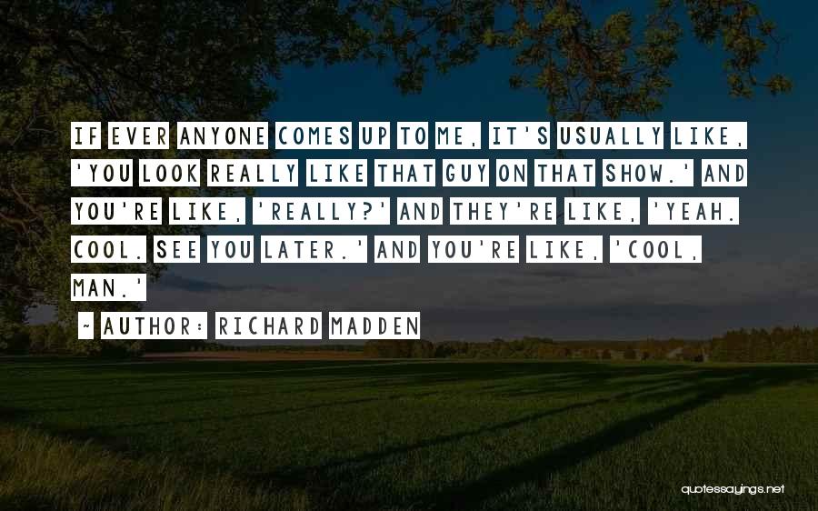 Richard Madden Quotes 937584