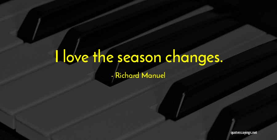 Richard Manuel Quotes 1073752 Richard Manuel Quotes 1073752