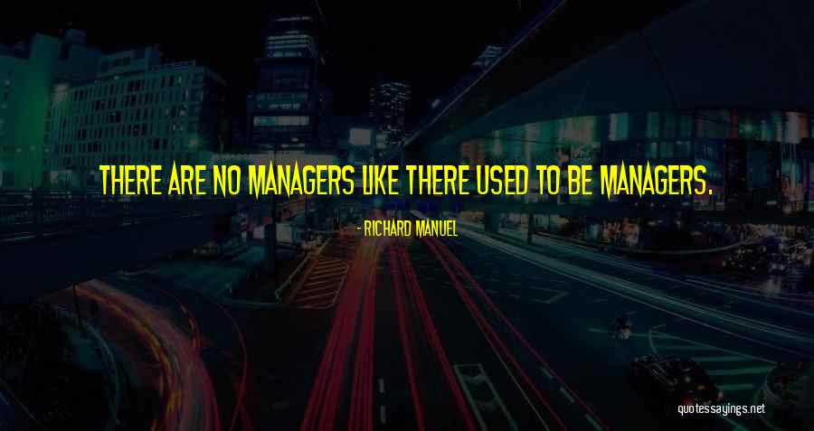 Richard Manuel Quotes 745404 Richard Manuel Quotes 745404