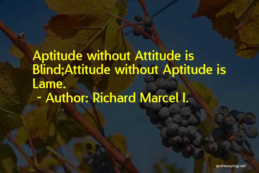 Richard Marcel I. Quotes 263709