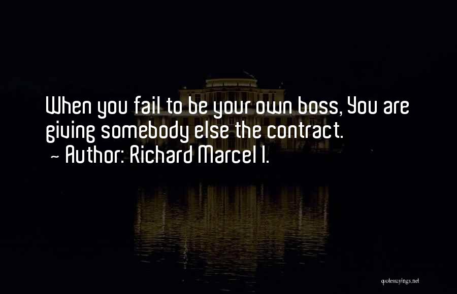 Richard Marcel I. Quotes 851608