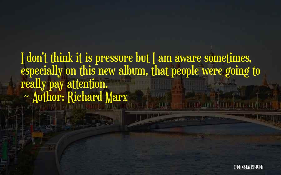 Richard Marx Quotes 108676