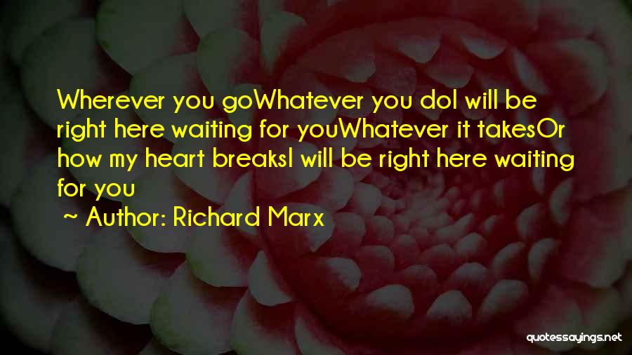 Richard Marx Quotes 2214842