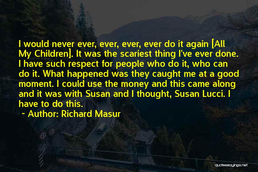 Richard Masur Quotes 703729