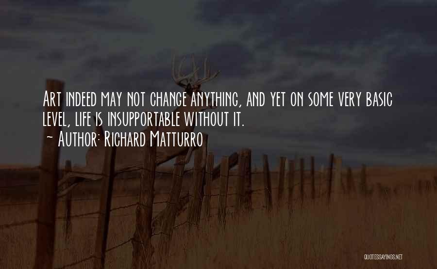 Richard Matturro Quotes 590467