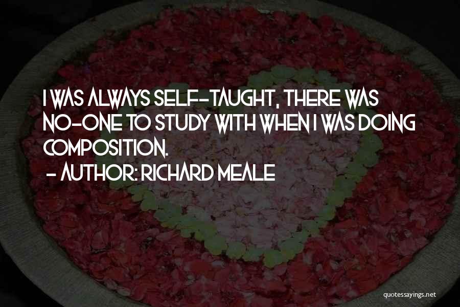 Richard Meale Quotes 1474451