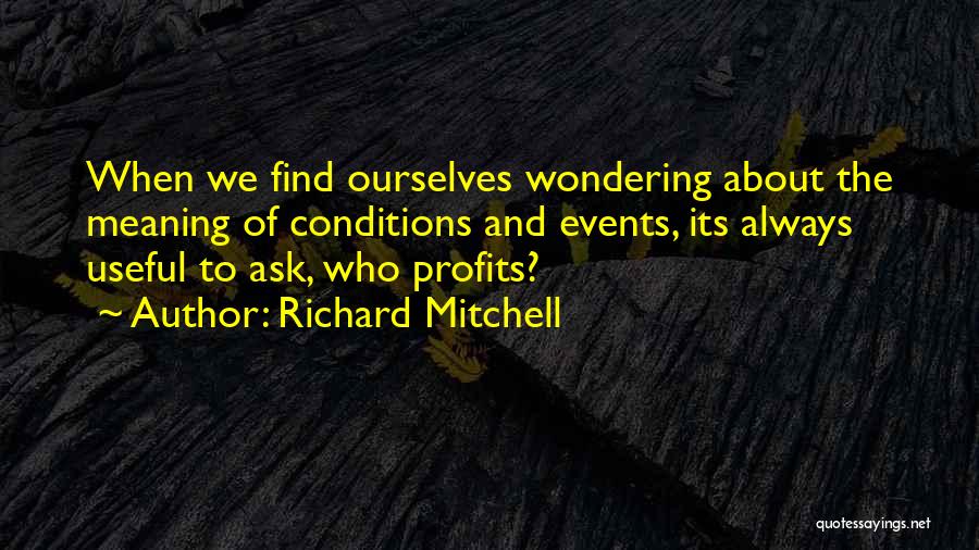 Richard Mitchell Quotes 1918659