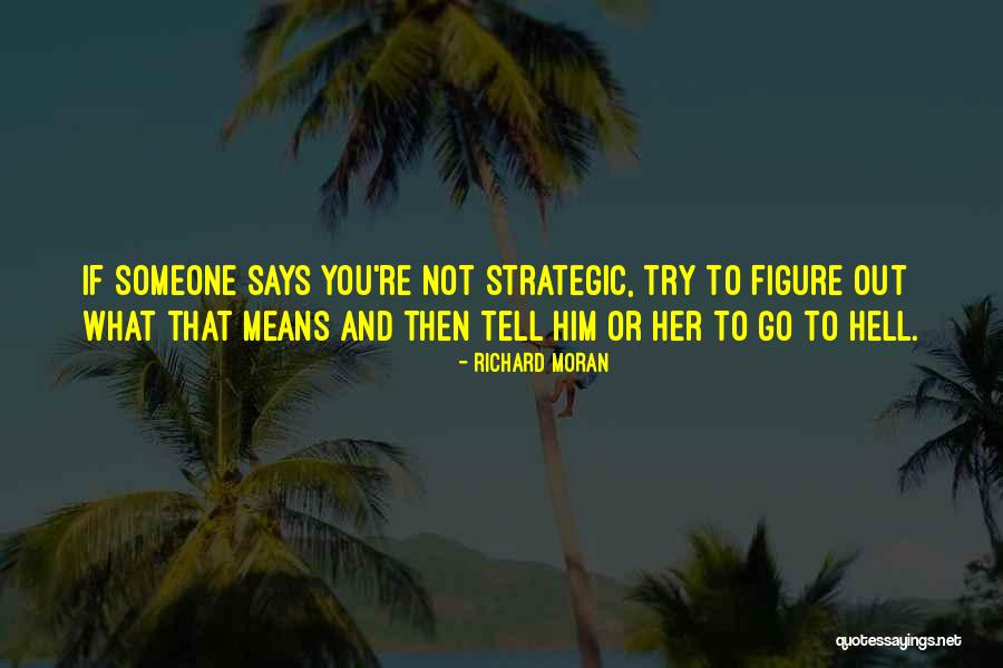 Richard Moran Quotes 2121736 Richard Moran Quotes 2121736