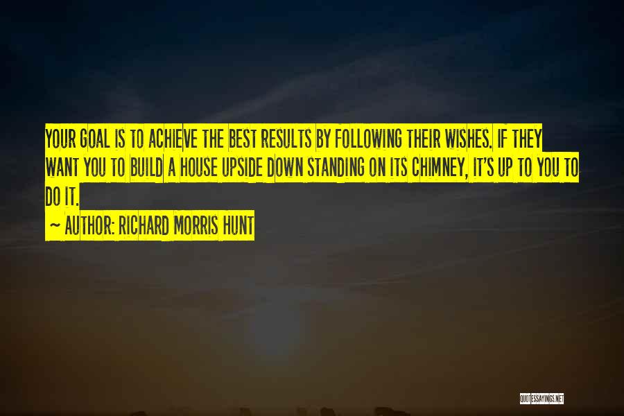 Richard Morris Hunt Quotes 919230