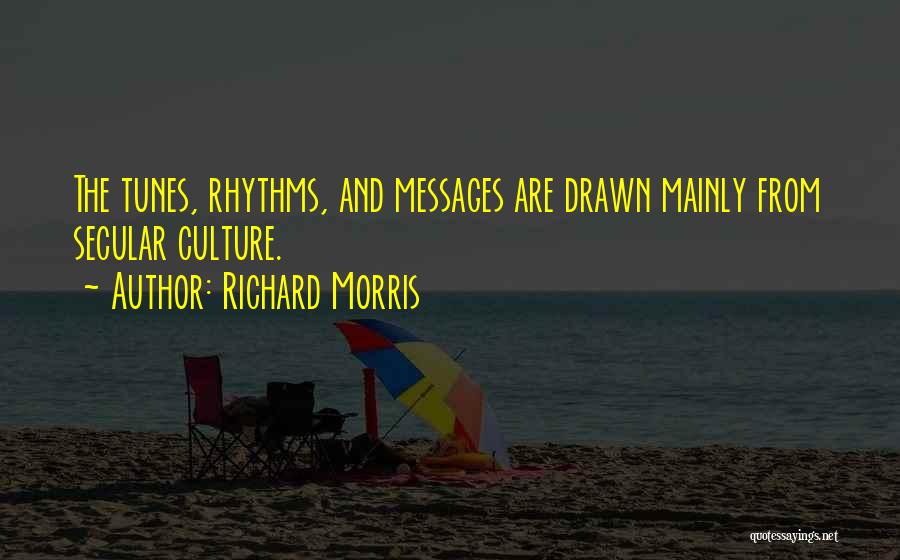 Richard Morris Quotes 1651417