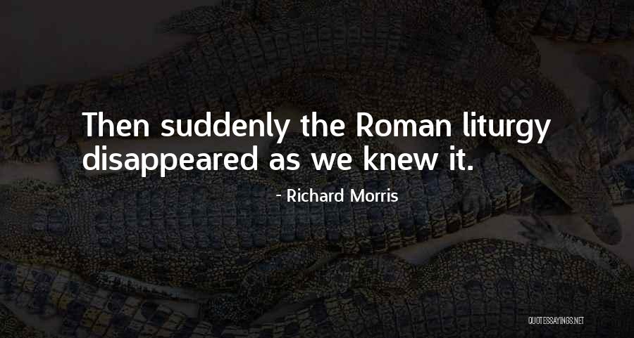 Richard Morris Quotes 596438