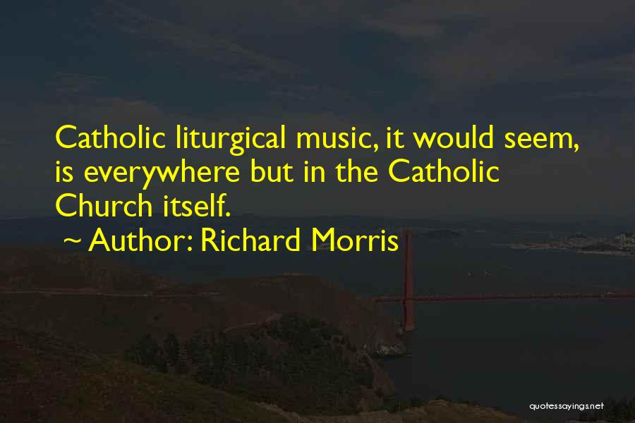 Richard Morris Quotes 755765