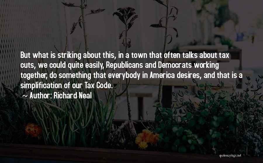 Richard Neal Quotes 1545447