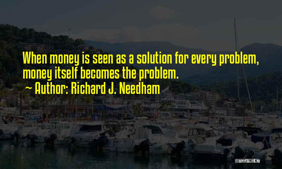Richard Needham Quotes By Richard J. Needham