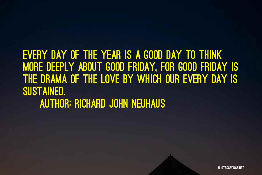 Richard Neuhaus Quotes By Richard John Neuhaus