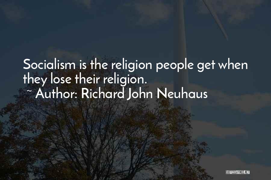 Richard Neuhaus Quotes By Richard John Neuhaus