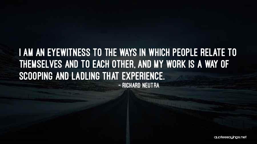 Richard Neutra Quotes 1246475 Richard Neutra Quotes 1246475
