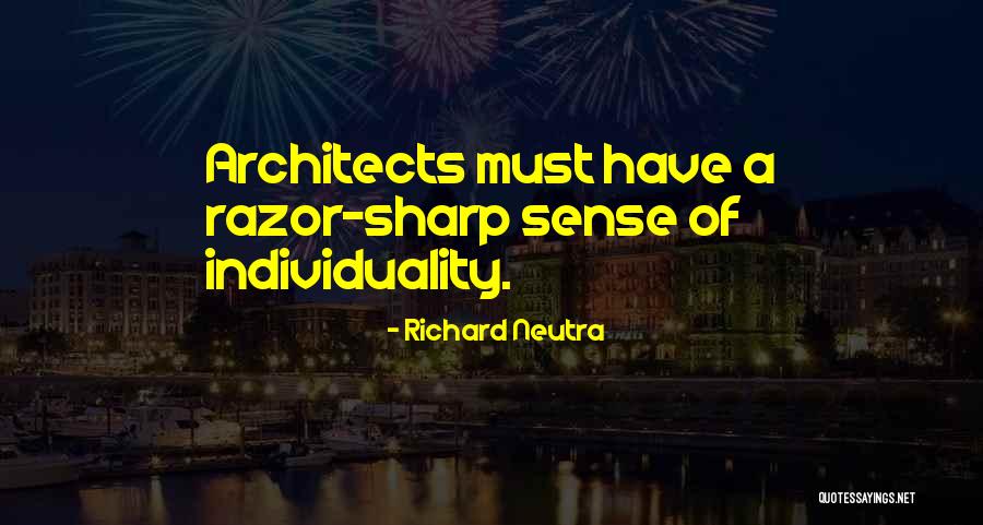 Richard Neutra Quotes 594460