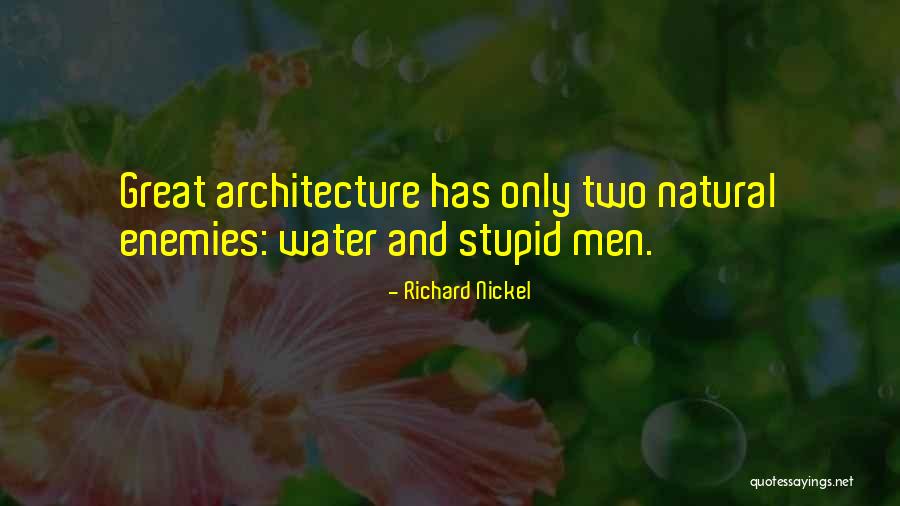 Richard Nickel Quotes 1096619