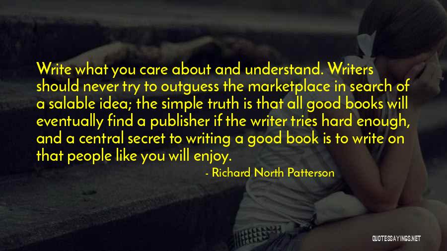 Richard North Patterson Quotes 1347146 Richard North Patterson Quotes 1347146