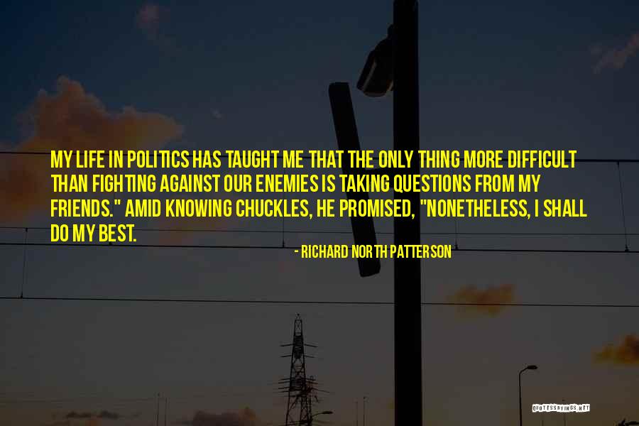 Richard North Patterson Quotes 1718618 Richard North Patterson Quotes 1718618