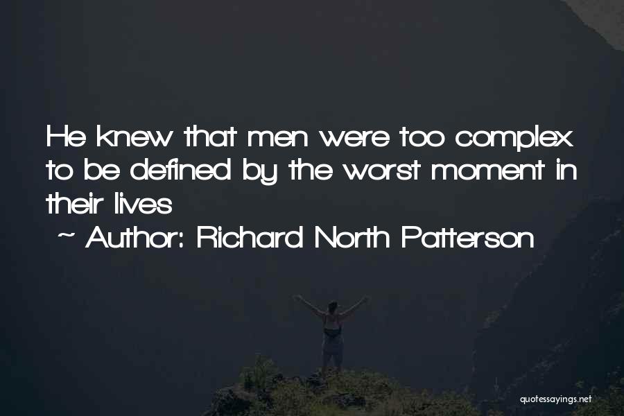 Richard North Patterson Quotes 307523