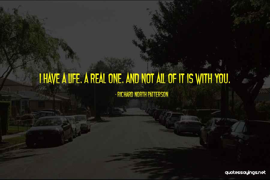 Richard North Patterson Quotes 511364 Richard North Patterson Quotes 511364