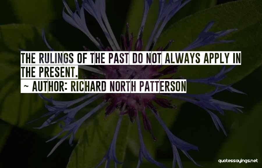 Richard North Patterson Quotes 549467