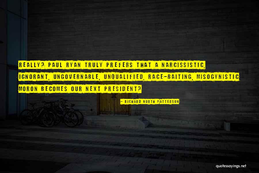 Richard North Patterson Quotes 593680 Richard North Patterson Quotes 593680