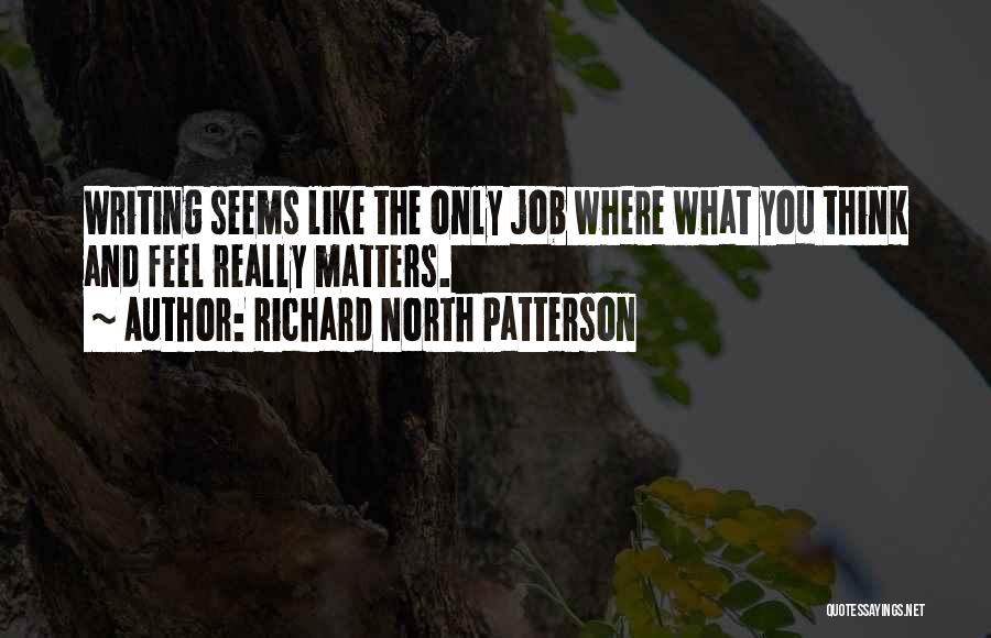 Richard North Patterson Quotes 636095