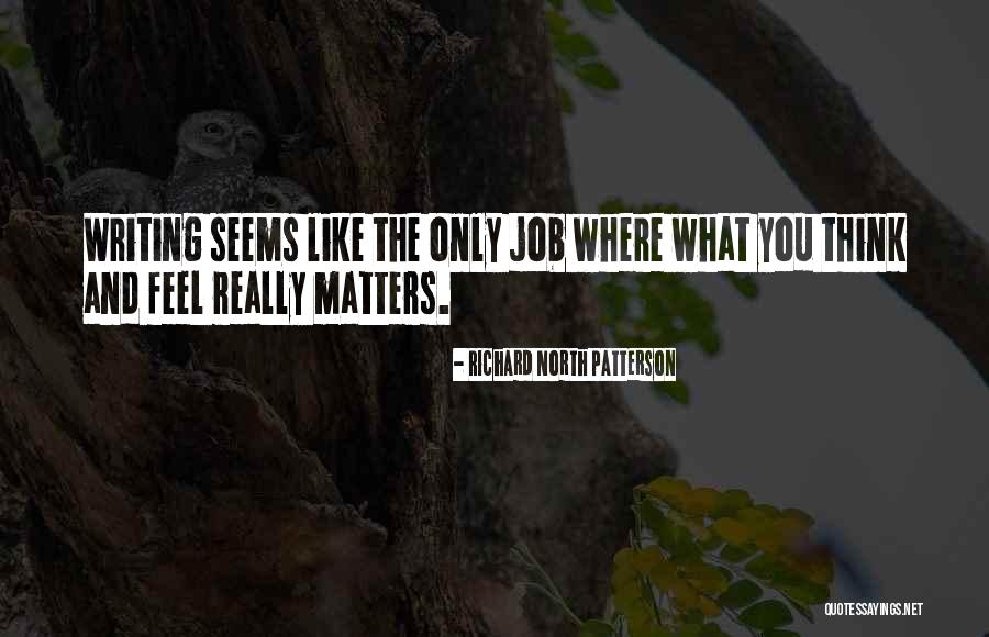 Richard North Patterson Quotes 636095 Richard North Patterson Quotes 636095