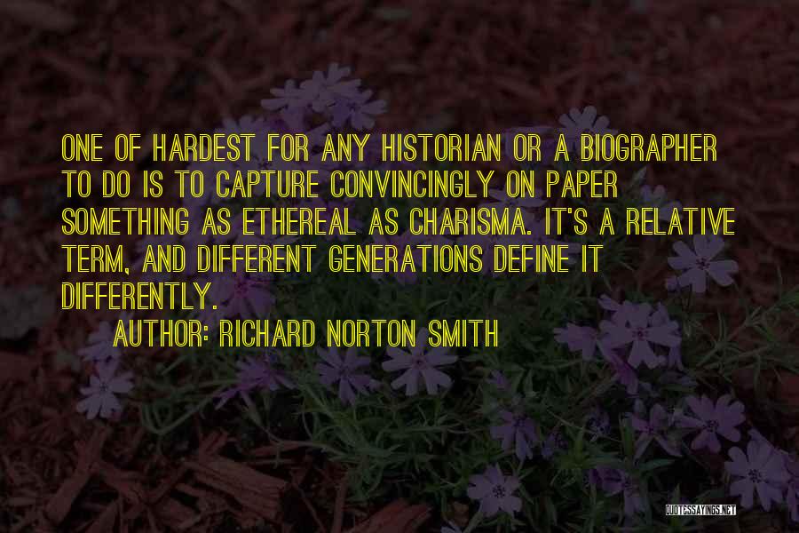Richard Norton Smith Quotes 572655