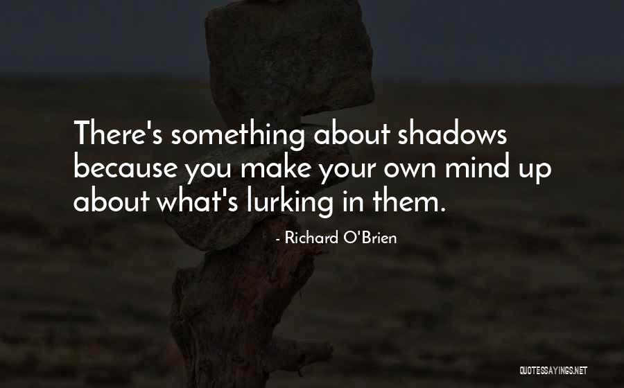 Richard O'Brien Quotes 1255977