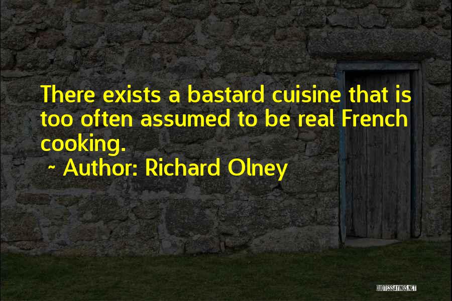 Richard Olney Quotes 1407922