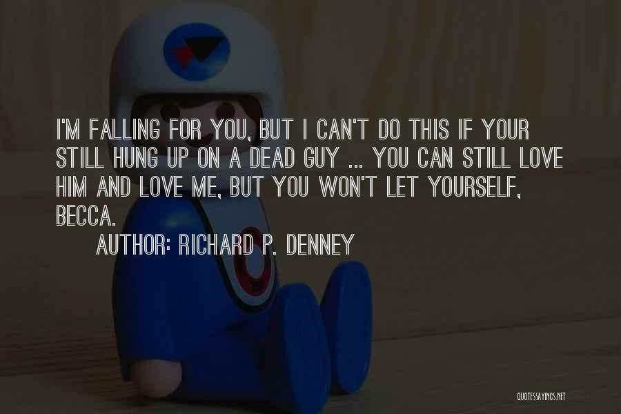 Richard P. Denney Quotes 1346066