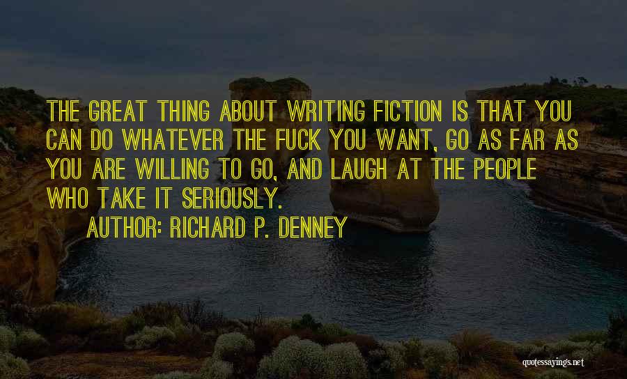 Richard P. Denney Quotes 2215741