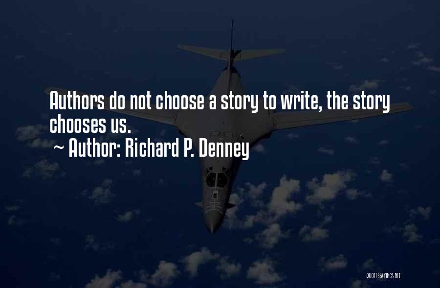 Richard P. Denney Quotes 235350