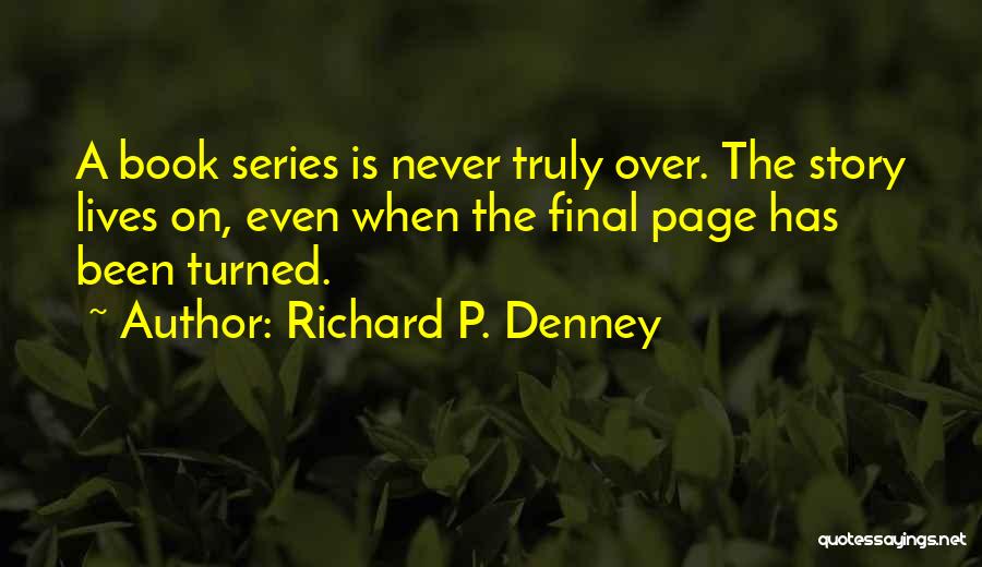 Richard P. Denney Quotes 288221