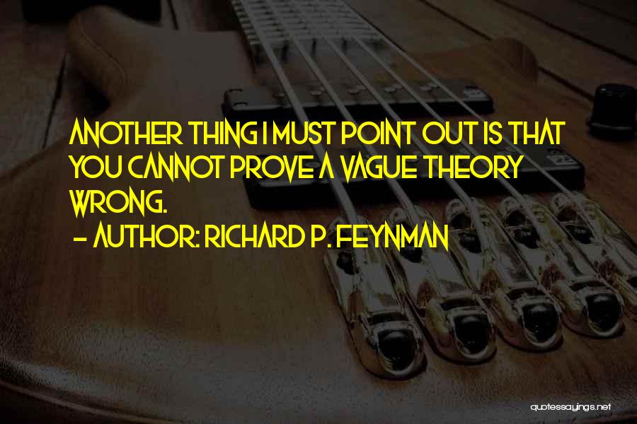 Richard P. Feynman Quotes 1143610